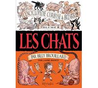 L'Encyclopédie curieuse et bizarre par Billy Brouillard T02: Les Chats