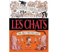 L'Encyclopédie curieuse et bizarre par Billy Brouillard T02 Les Chats - Guillaume Bianco - Soleil - cartonné - Bande dessinée