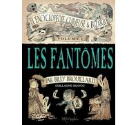 L'Encyclopédie curieuse et bizarre par Billy Brouillard T01: Les Fantômes
