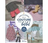 L'encyclopédie de la couture pour bébé: 48 modèles pour un bébé cousu main !