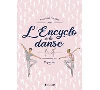 L'Encyclopédie de la danse - Encyclopédie jeunesse avec Repetto - À partir de 8 ans