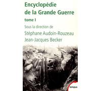 L'encyclopedie de la grande guerre - tome 1 Histoire - Stéphane Audoin-Rouzeau - Perrin - Poche - Etude