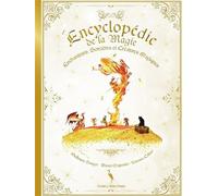 Encyclopédie De La Magie - Enchanteurs, Sorcières Et Créatures Magiques