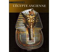 L'encyclopédie de l'Egypte ancienne