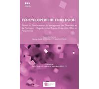 L'encyclopédie de l'inclusion: Réussir la transformation du management des diversités et de l’inclusion : Regards croisés France-Etats-Unis, Bilan et Perspectives