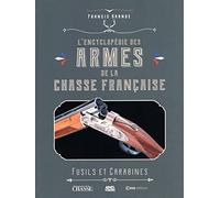 L'Encyclopédie des armes de la chasse française - Fusils et carabines