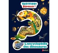 L'Encyclopédie des dinosaures - Questions/réponses - Dès 7 ans