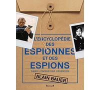 Alain Bauer – L'Encyclopédie des Espionnes et des Espions – Dans l'ombre des légendes