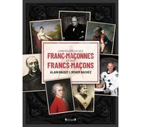 L'encyclopédie Des Franc-Maçonnes Et Des Francs-Maçons