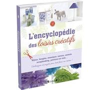 L'encyclopédie des loisirs créatifs
