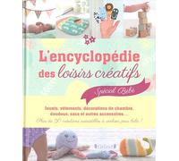 L'encyclopédie des loisirs créatifs spécial bébé