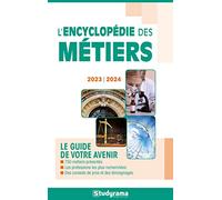 L'encyclopédie des métiers: 2023 - 2024