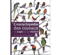 L'encyclopédie des oiseaux de cage et de volière