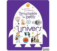 L'Encyclopédie des petits - L'Univers Agnès Besson (Auteur), Collectif (Illustration)