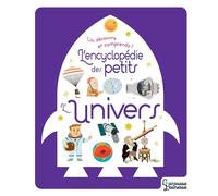 L'Encyclopédie des petits - L'Univers – Larousse