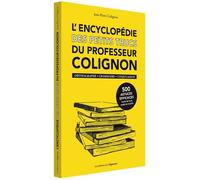 L'encyclopédie Des Petits Trucs Du Professeur Colignon - Orthographe, Grammaire, Conjugaison