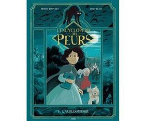 L'encyclopédie des peurs - Tome 1 L'Achluophobie Benoît Broyart (Auteur), Ewen Blain (Dessinateur)