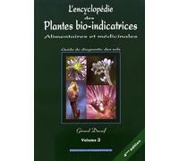 L'encyclopédie des plantes bio-indicatrices alimentaires et médicinales : Guide de diagnostic des sols Volume 2 de Ducerf, Gérard (2008) Broché