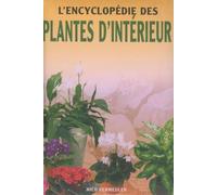 L'encyclopédie des plantes d'intérieur