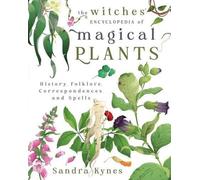L'encyclopédie des plantes magiques des sorcières
