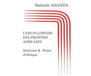 L'ENCYCLOPÉDIE DES PRÉNOMS AFRICAINS