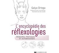L'encyclopédie des réflexologies - Principes, pratiques et automassages Galya Ortega (Auteur), Léa Lavarde (Illustration), Jean-Louis Poiroux (Préface)