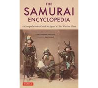 L'encyclopédie des samouraïs : Un guide complet de la classe d'élite des guerriers japonais