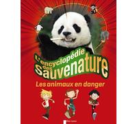 L'encyclopédie des sauvenature: Les animaux en danger