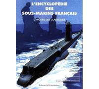 L'encyclopédie des sous-marins français: Tome 3, L'apogée des classiques