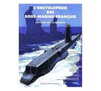L'encyclopédie des sous-marins français: Tome 3, L'apogée des classiques