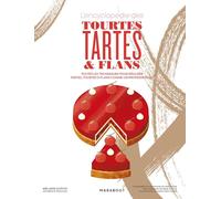 L'encyclopédie Des Tourtes, Tartes Et Flans