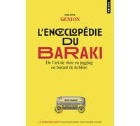 L'Encyclopédie du Baraki De l’art de vivre en jogging en buvant de la bière - Philippe Genion - Points - Poche - Anthologie
