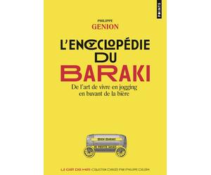 L'Encyclopédie du Baraki De l’art de vivre en jogging en buvant de la bière - Philippe Genion - Points - Poche - Anthologie