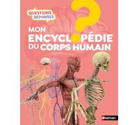 L'Encyclopédie du corps humain - Questions/réponses - Dès 7 ans