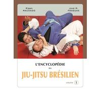 Encyclopédie du jiu-jitsu brésilien 1
