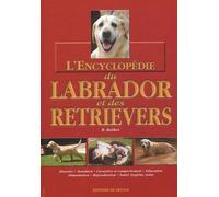 L'encyclopédie du labrador et des retrievers