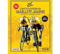 L'encyclopédie du Maillot Jaune - Nouvelle édition Philippe Bouvet (Auteur), FREDERIQUE GALAMETZ (Auteur), Greg (Illustration), Eddy Merckx (Préface)