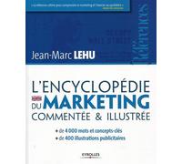 L'encyclopédie du marketing commentée et illustrée - Jean-Marc Lehu - Organisation Eds D' - broché - Dictionnaire et encyclopédie