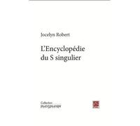 L'encyclopedie du s singulier - ROBERT JOCELYN - Presses De L'universite Laval - broché - Essai