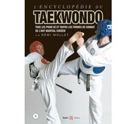 L'encyclopédie Du Taekwondo - Volume 2, Tous Les Poom-Sè Et Toutes Les Formes De Combat De L'art Martial Coréen