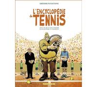 L'Encyclopédie du tennis Tout ce qu'il faut savoir pour devenir un champion - Grégory Panaccione - Fluide Glacial-Audie - cartonné - Bande dessinée