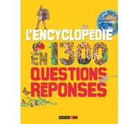 L'encyclopédie en 1300 questions-réponses
