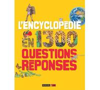 L'Encyclopédie en 1 300 Questions Réponses - Collectif - Rouge Et Or - cartonné - Document jeunesse dès 9 ans