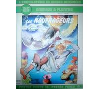 L'encyclopédie En Bandes Dessinées Tome 25 - Animaux Et Plantes - Les Naufrageurs