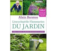 L'Encyclopédie Flammarion du jardin: créer, choisir, planter, entretenir, tailler