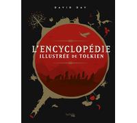 L'encyclopédie illustrée de Tolkien Nouvelle édition - David Day - Hachette Heroes - broché - Beau livre