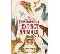 L'encyclopédie illustrée des animaux disparus