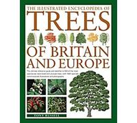 L'encyclopédie illustrée des arbres de Grande-Bretagne et d'Europe