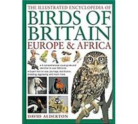 L'encyclopédie illustrée des oiseaux de Grande-Bretagne, d'Europe et d'Afrique