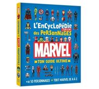 L'encyclopédie Junior Des Personnages Marvel - Ton Guide Ultime